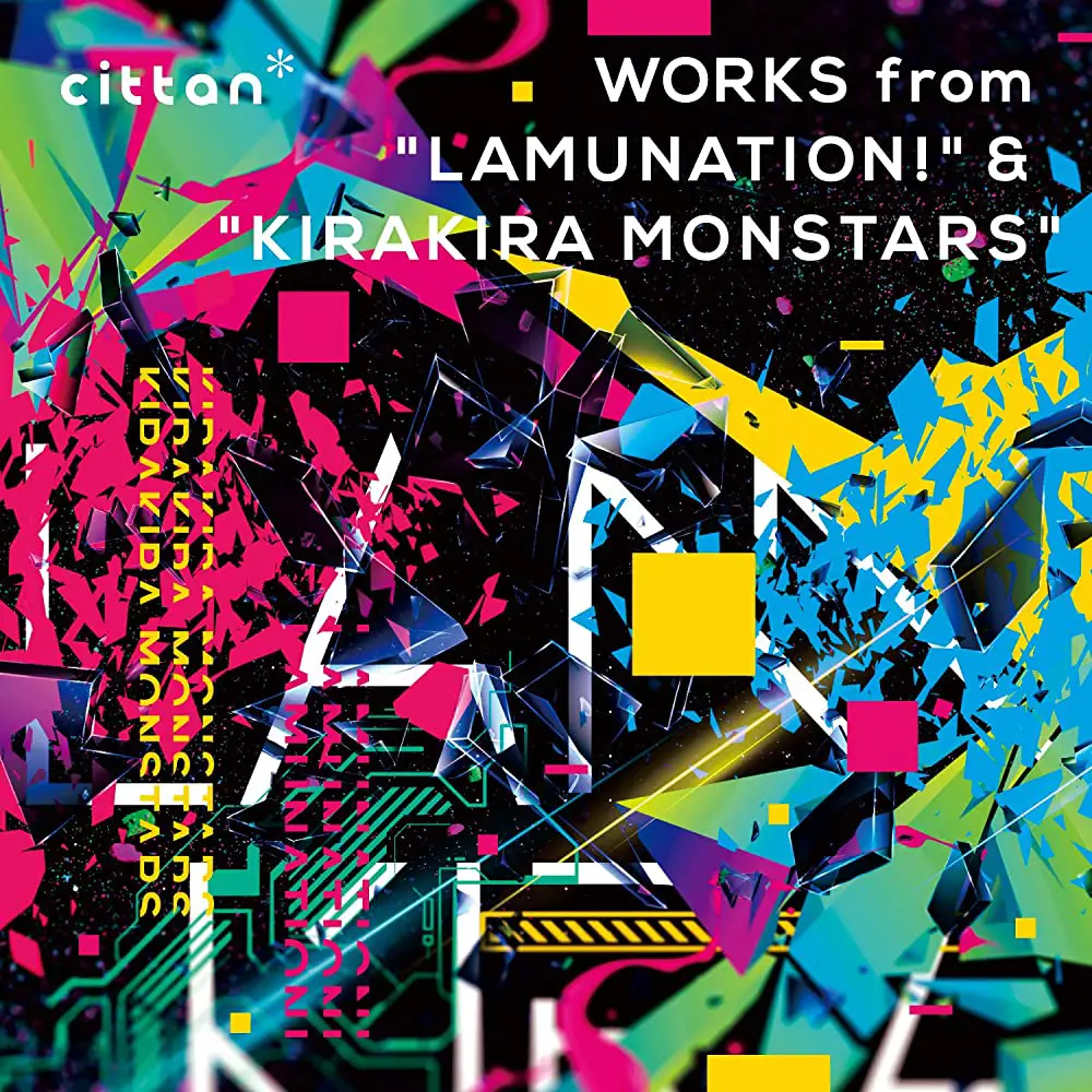 cittan* WORKS from "LAMUNATION!" & "KIRAKIRA MONSTARS"