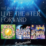 THE IDOLM@STER LIVE THE@TER FORWARD Instrumental