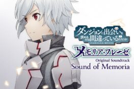Dungeon ni Deai o Motomeru no wa Machigatteiru Darou ka: FAMILIA MYTH ~Memoria Freese~ Original Soundtrack: Sound of Memoria