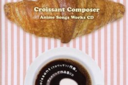 Croissant Composer Anime Songs Works CD