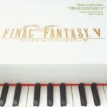Piano Collections "FINAL FANTASY V"