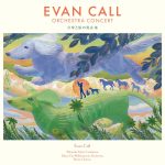 Evan Call Orchestra Concert: Ongaku to Tabi no Genzaichi